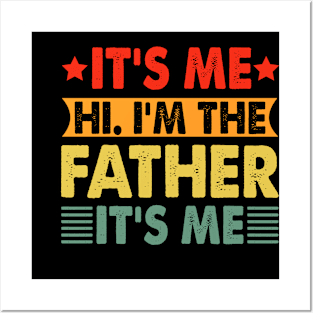 Its Me Hi I'm The Father It's Me Posters and Art